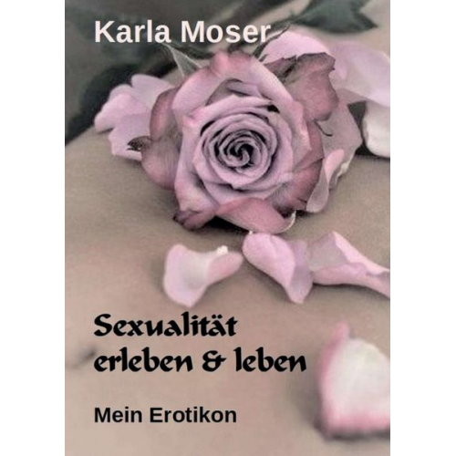 Karla Moser - Sexualität erleben & leben