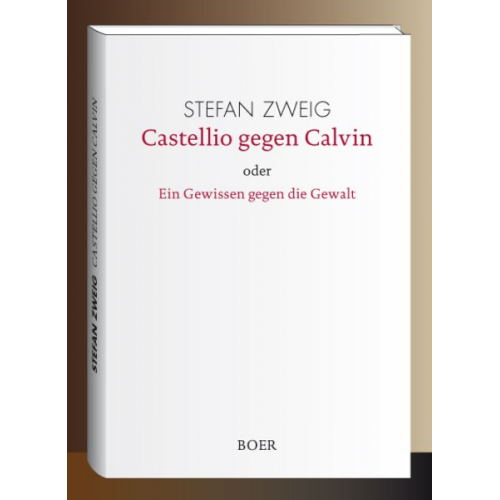 Stefan Zweig - Castellio gegen Calvin