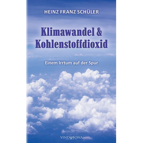 Heinz Franz Schüler - Klimawandel & Kohlenstoffdioxid