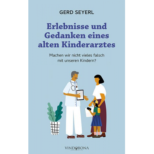 Gerd Seyerl - Erlebnisse und Gedanken eines alten Kinderarztes