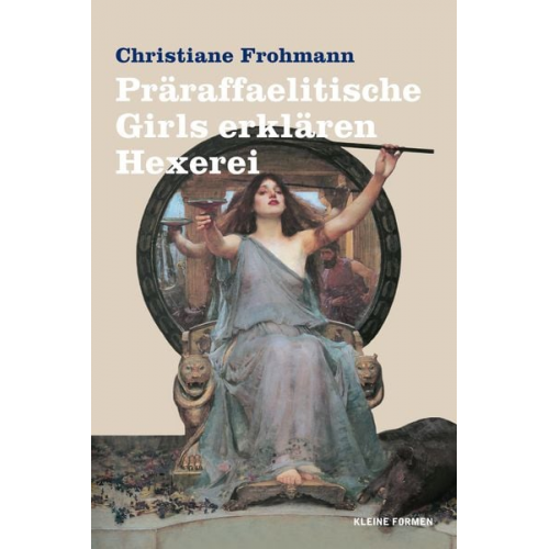 Christiane Frohmann - Präraffaelitische Girls erklären Hexerei