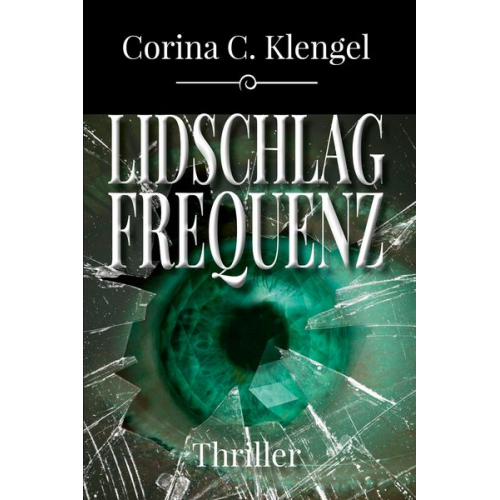 Corina C. Klengel - Lidschlagfrequenz