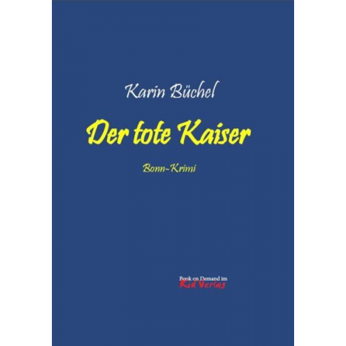 Karin Büchel - Der tote Kaiser