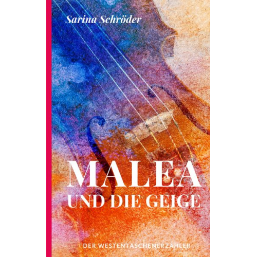 Sarina Schröder - Malea und die Geige