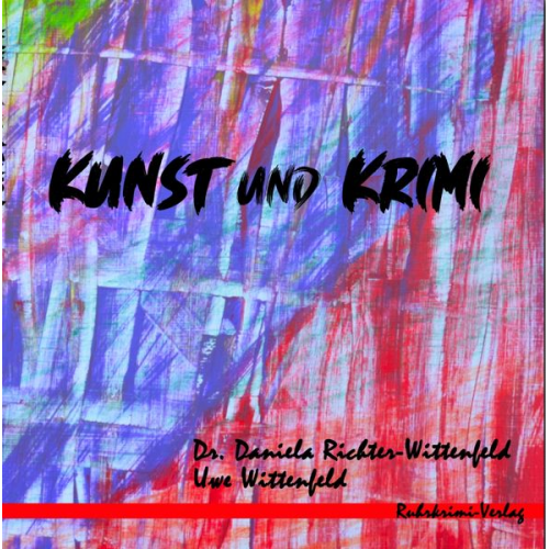 Daniela Richter-Wittenfeld Wittenfeld Uwe - Kunst und Krimi