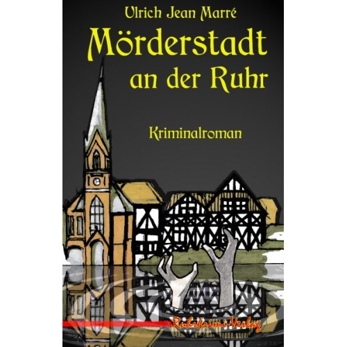 Ulrich Jean Marré - Mörderstadt an der Ruhr