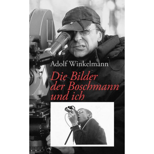 Adolf Winkelmann - Die Bilder, der Boschmann und ich