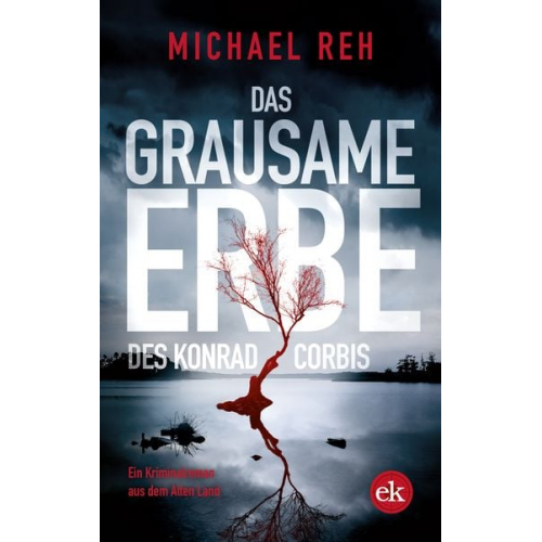 Michael Reh - Das grausame Erbe des Konrad Corbis