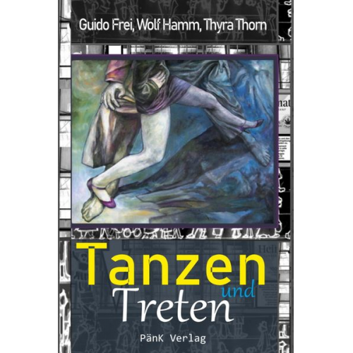 Guido Frei Wolf Hamm Thyra Thorn - Tanzen und Treten