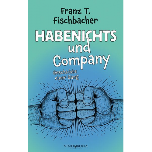 Franz T. Fischbacher - Habenichts und Company