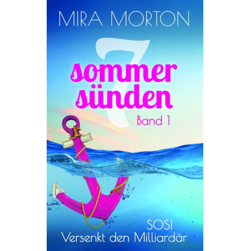 Mira Morton - SOS! Versenkt den Milliardär