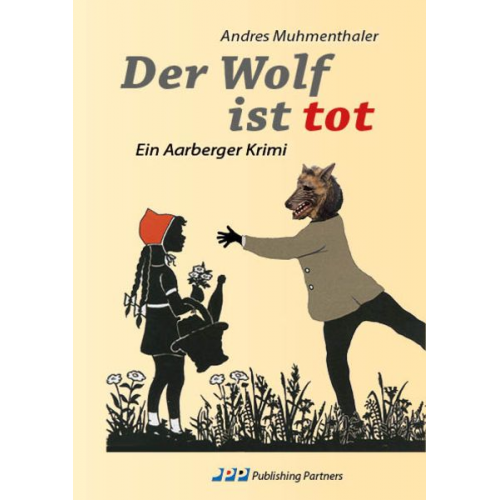 Andres Muhmenthaler - Der Wolf ist tot