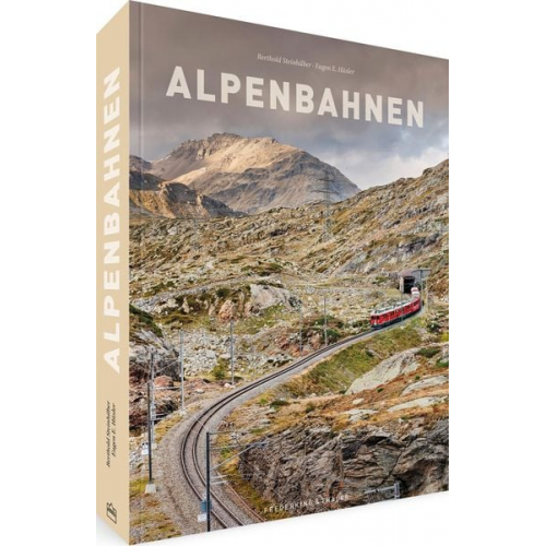 Berthold Steinhilber Eugen E. Hüsler - Alpenbahnen