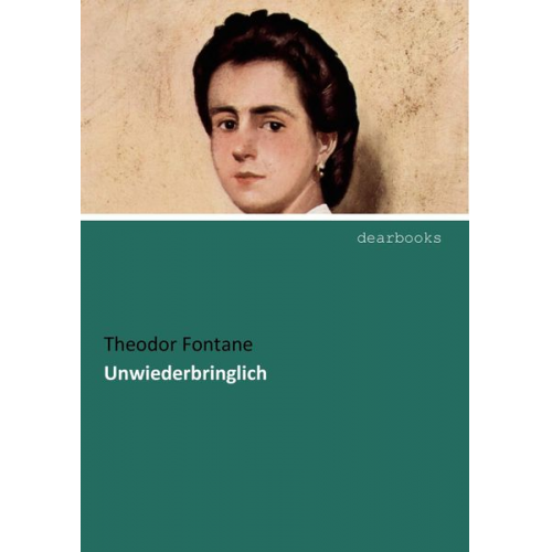 Theodor Fontane - Unwiederbringlich