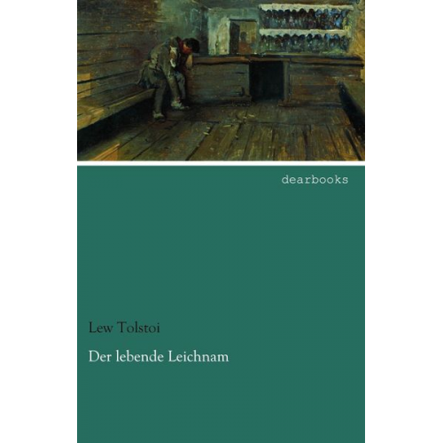 Leo N. Tolstoi - Der lebende Leichnam