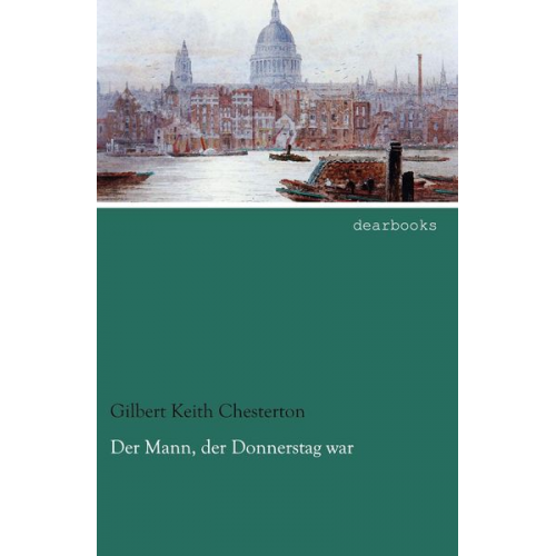 Gilbert Keith Chesterton - Der Mann, der Donnerstag war