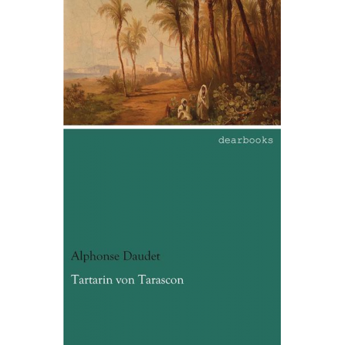 Alphonse Daudet - Tartarin von Tarascon