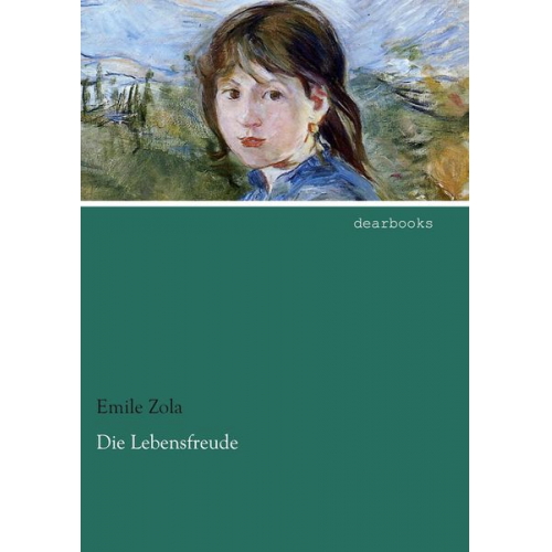 Emile Zola - Die Lebensfreude