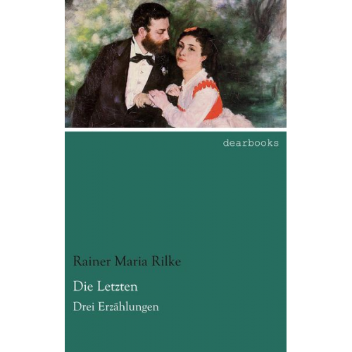 Rainer Maria Rilke - Die Letzten