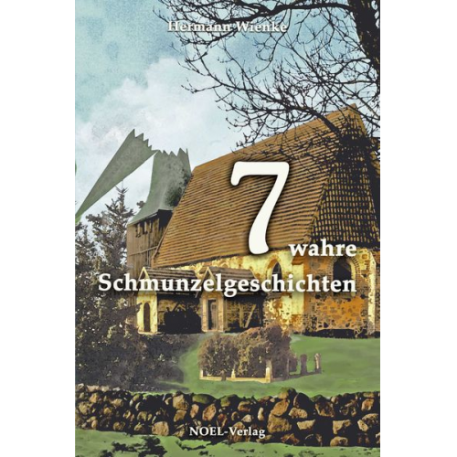 Hermann Wienke - 7 wahre Schmunzelgeschichten