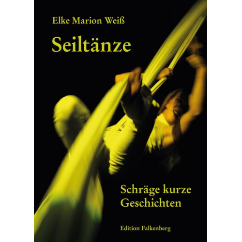 Elke Marion Weiss - Seiltänze