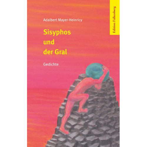 Adalbert Mayer-Heinricy - Sisyphos und der Gral