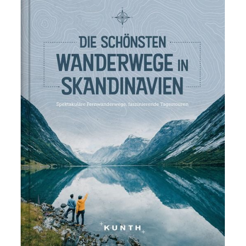 Iris Ottinger Andrea Lammert Annika Voigt - KUNTH Die schönsten Wanderwege in Skandinavien