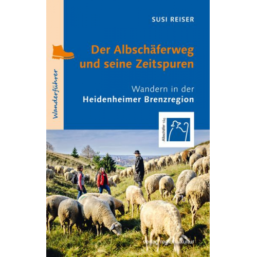 Susi Reiser - Der Albschäferweg und seine Zeitspuren