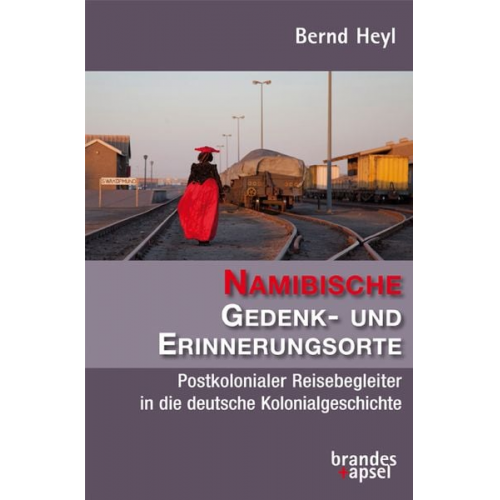 Bernd Heyl - Namibische Gedenk- und Erinnerungsorte