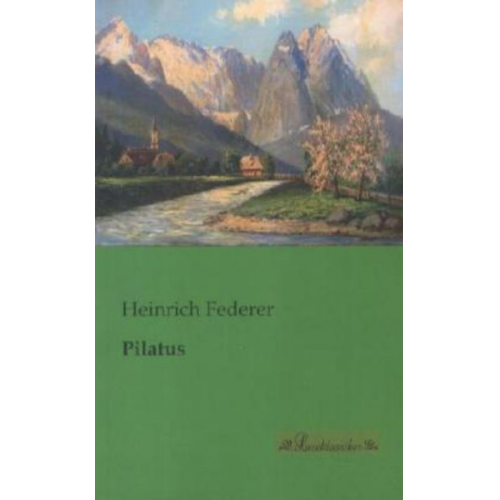 Heinrich Federer - Pilatus