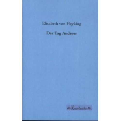 Elisabeth Heyking - Der Tag Anderer