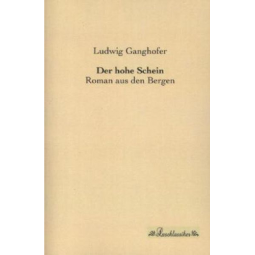 Ludwig Ganghofer - Der hohe Schein