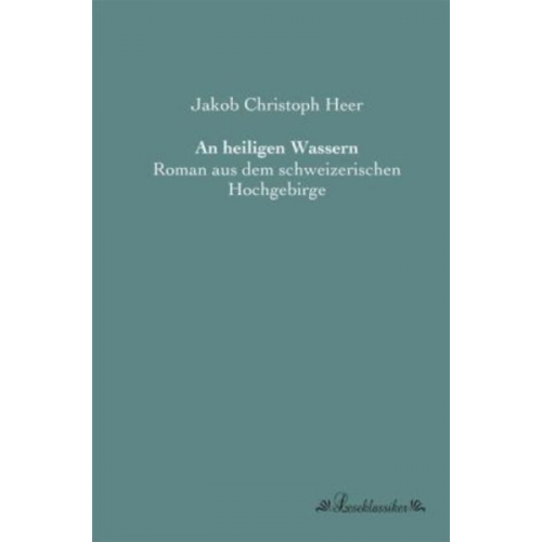 Jakob Christoph Heer - An heiligen Wassern