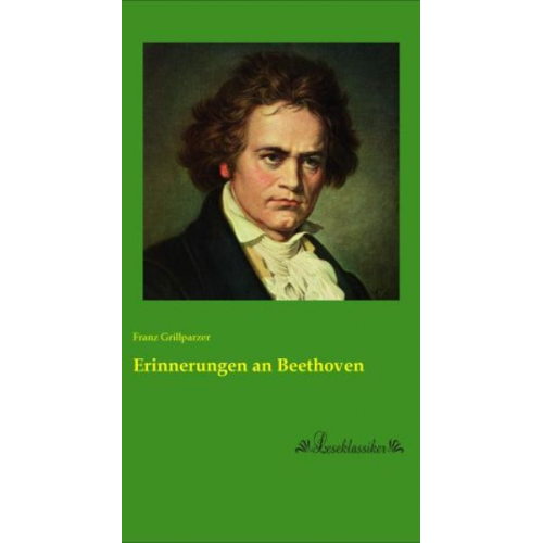 Franz Grillparzer - Erinnerungen an Beethoven