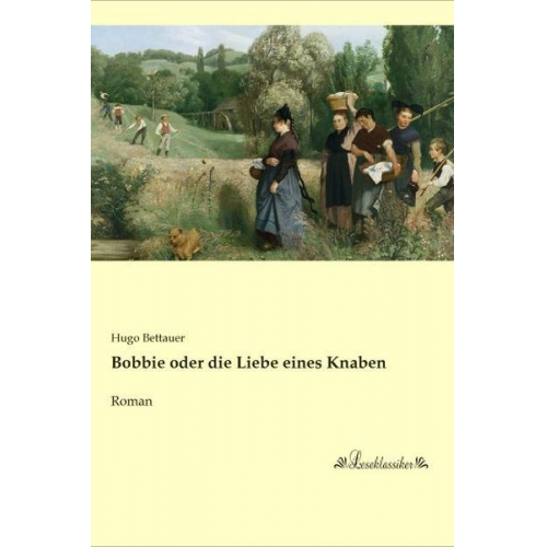 Hugo Bettauer - Bobbie oder die Liebe eines Knaben