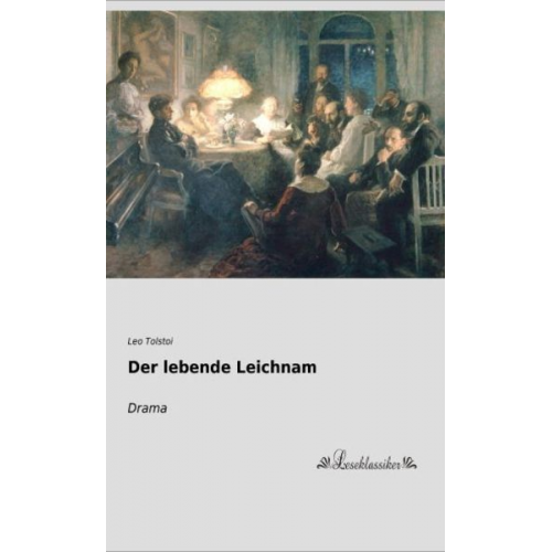 Leo N. Tolstoi - Der lebende Leichnam