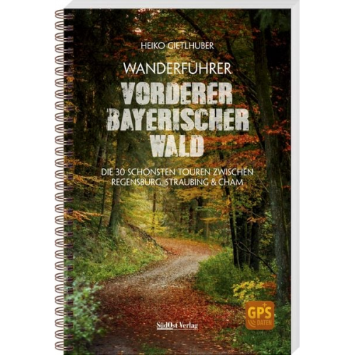 Heiko Gietlhuber - Wanderführer Vorderer Bayerischer Wald