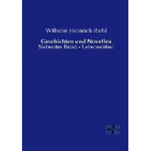 Wilhelm Heinrich Riehl - Geschichten und Novellen