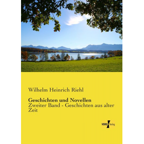 Wilhelm Heinrich Riehl - Geschichten und Novellen