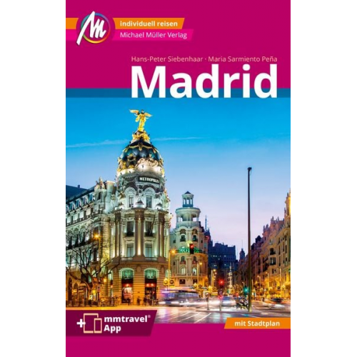 Hans-Peter Siebenhaar Maria Sarmiento Peña - Madrid MM-City Reiseführer Michael Müller Verlag