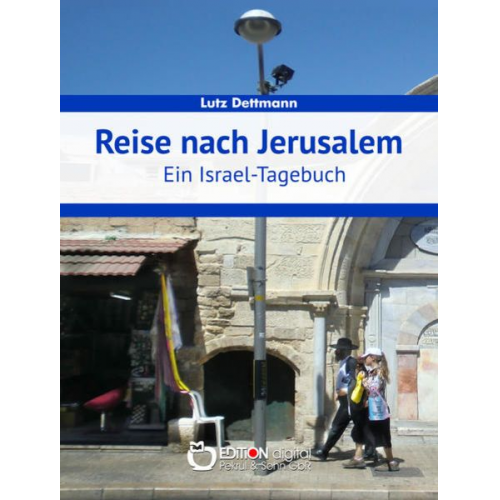 Lutz Dettmann - Reise nach Jerusalem