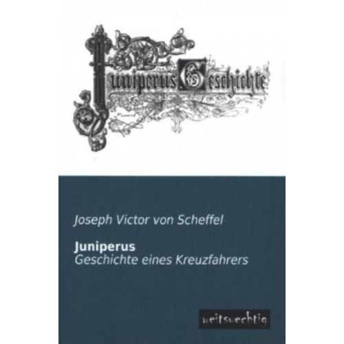 Joseph Victor Scheffel - Juniperus