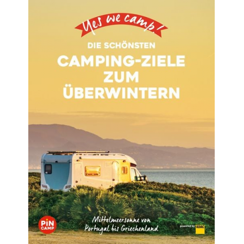 Marc Roger Reichel - Yes we camp! Die schönsten Camping-Ziele zum Überwintern
