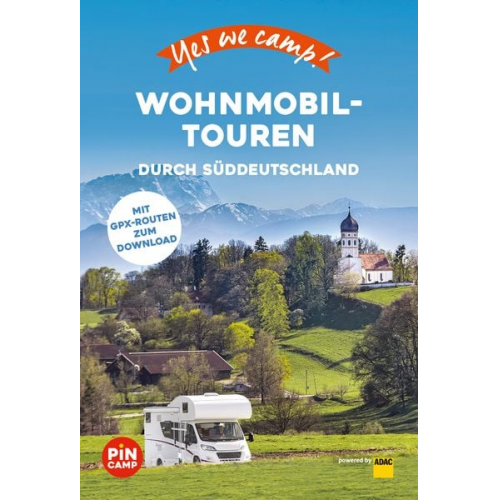 Katja Hein Jessica Dehn Frauke Hewer - Yes we camp! Wohnmobil-Touren durch Süddeutschland