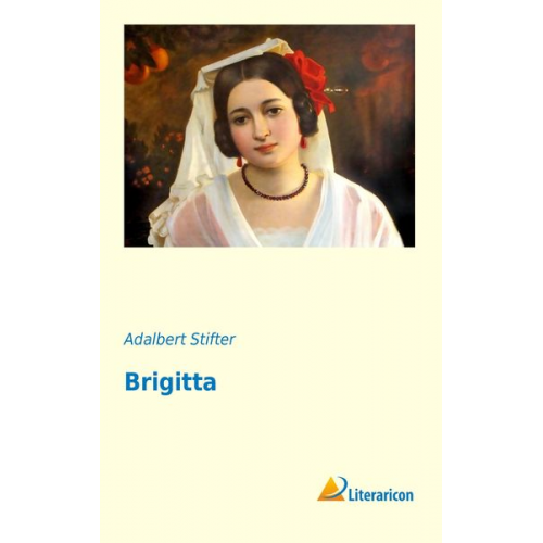 Adalbert Stifter - Brigitta