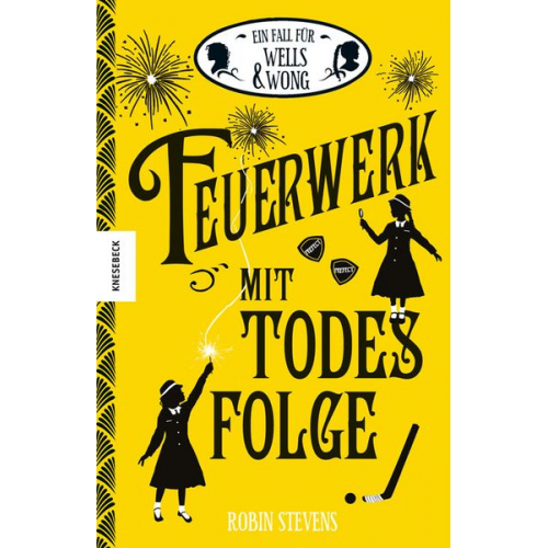 Robin Stevens - Feuerwerk mit Todesfolge / Wells & Wong Bd. 4