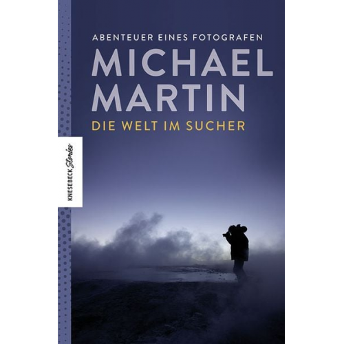 Michael Martin - Die Welt im Sucher