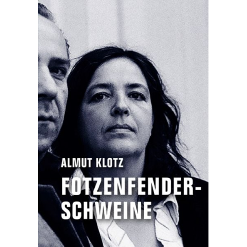 Almut Klotz - Fotzenfenderschweine