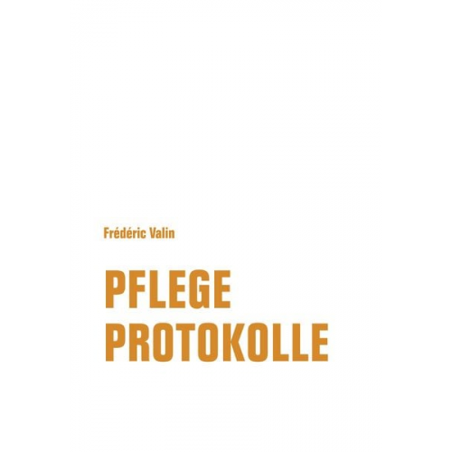 Frédéric Valin - Pflegeprotokolle