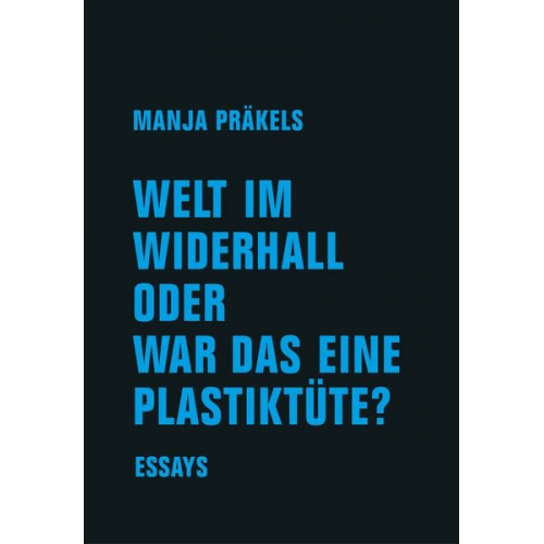 Manja Präkels - Welt im Widerhall oder war das eine Plastiktüte?